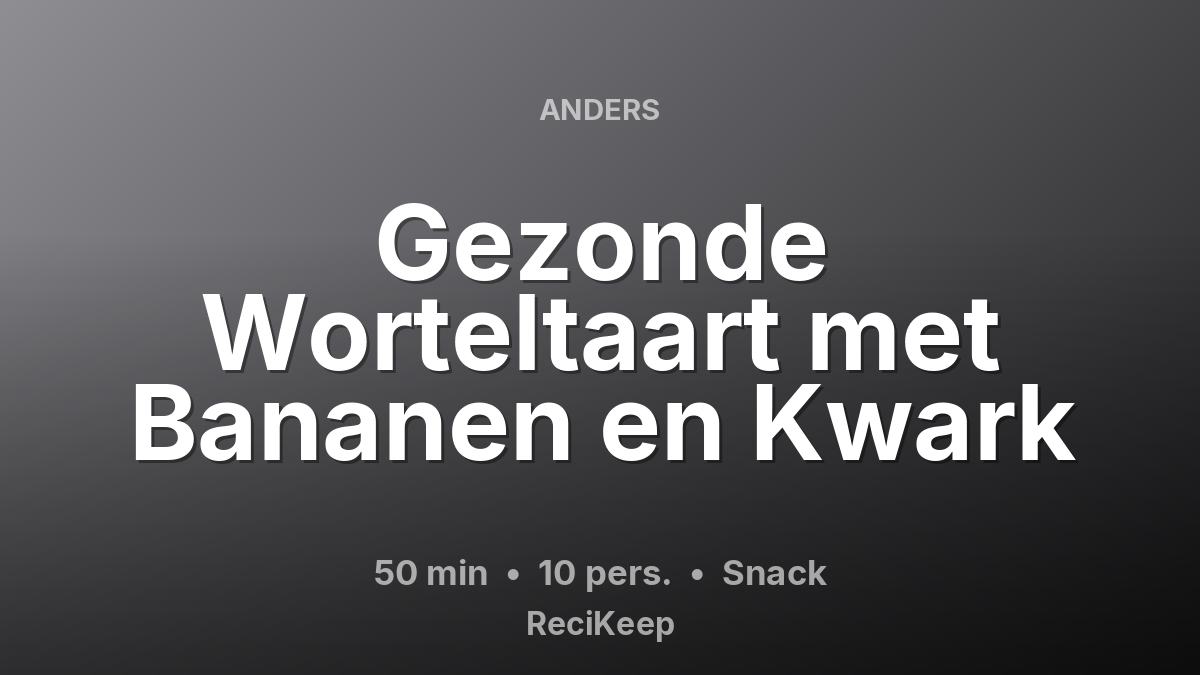 Receptkaart Gezonde Worteltaart met Bananen en Kwark – Snack