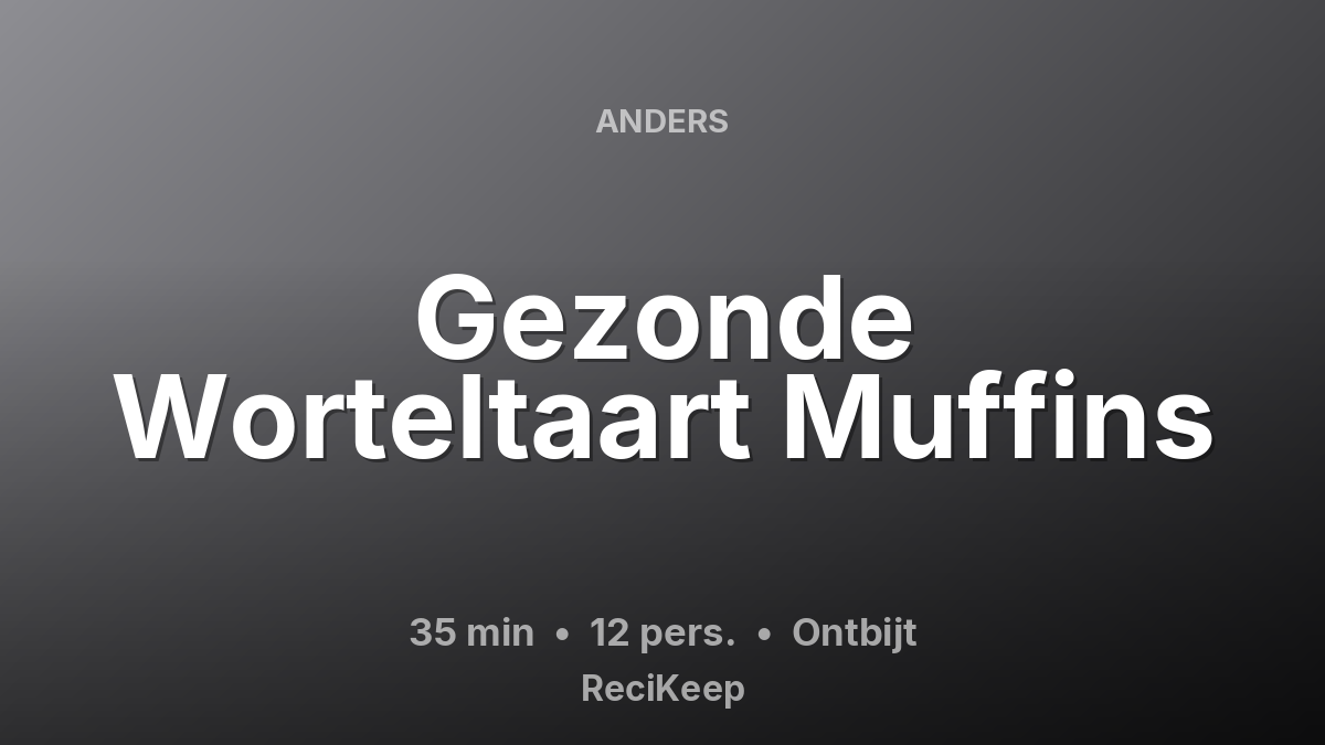 Receptkaart Gezonde Worteltaart Muffins – Ontbijt