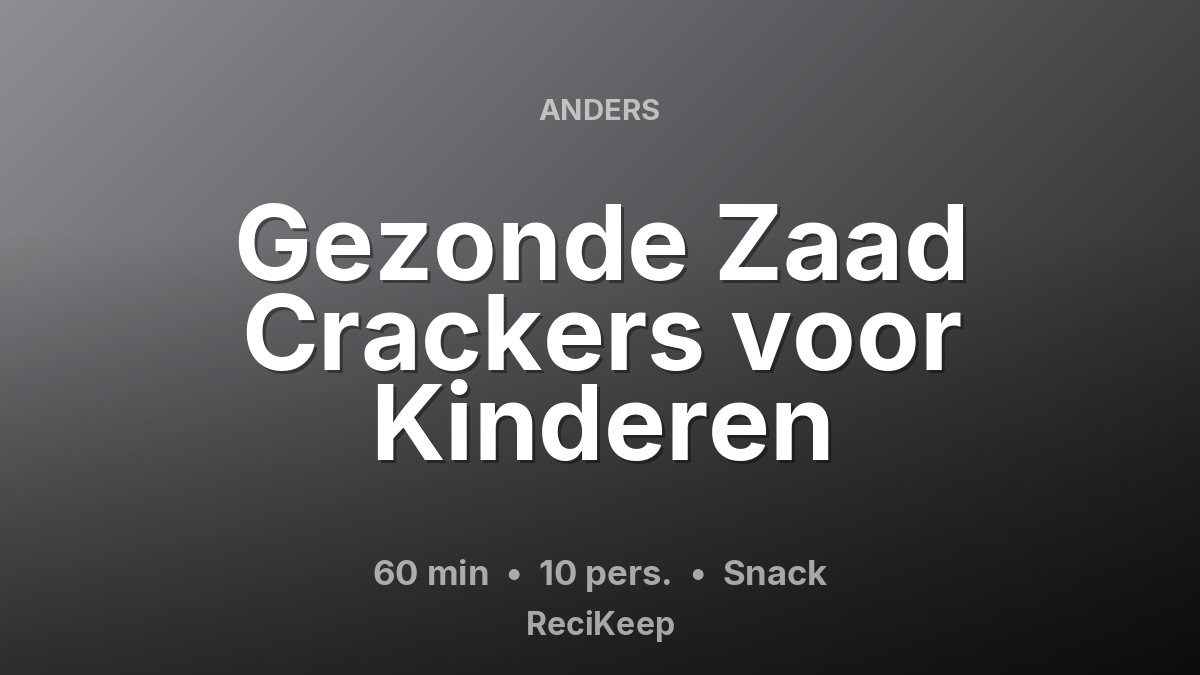 Receptkaart Gezonde Zaad Crackers voor Kinderen – Snack