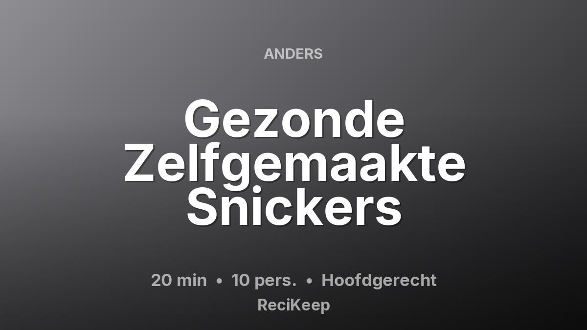 Receptkaart Gezonde Zelfgemaakte Snickers – Hoofdgerecht