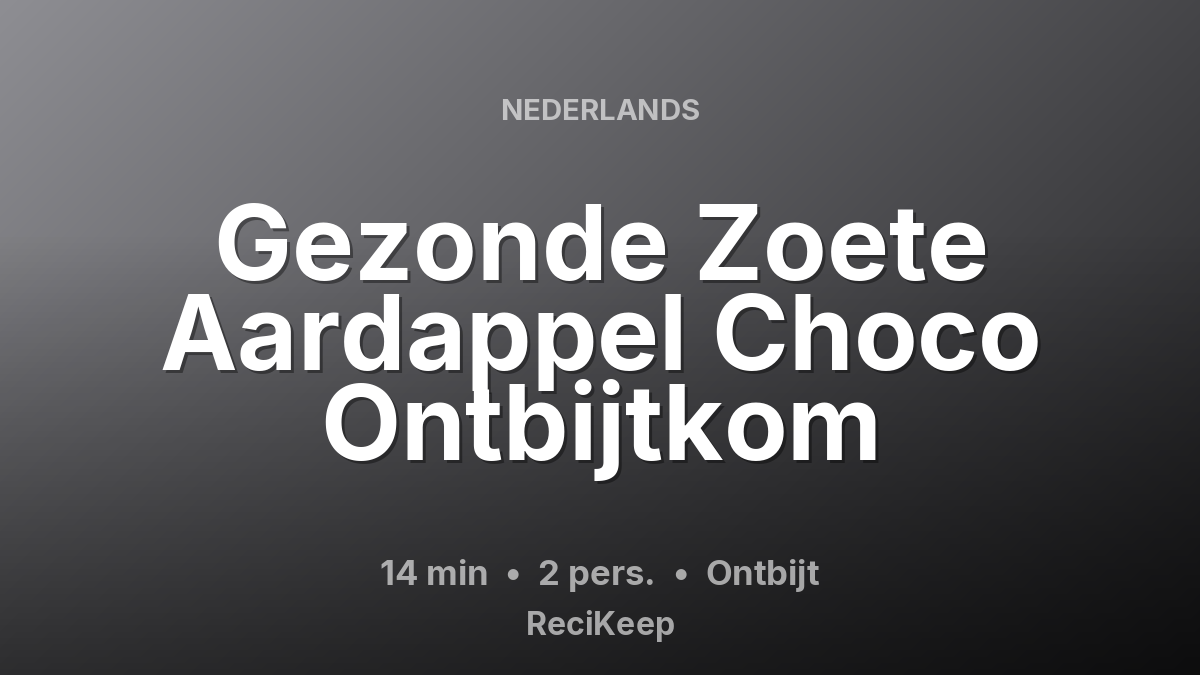 Receptkaart Gezonde Zoete Aardappel Choco Ontbijtkom – Ontbijt