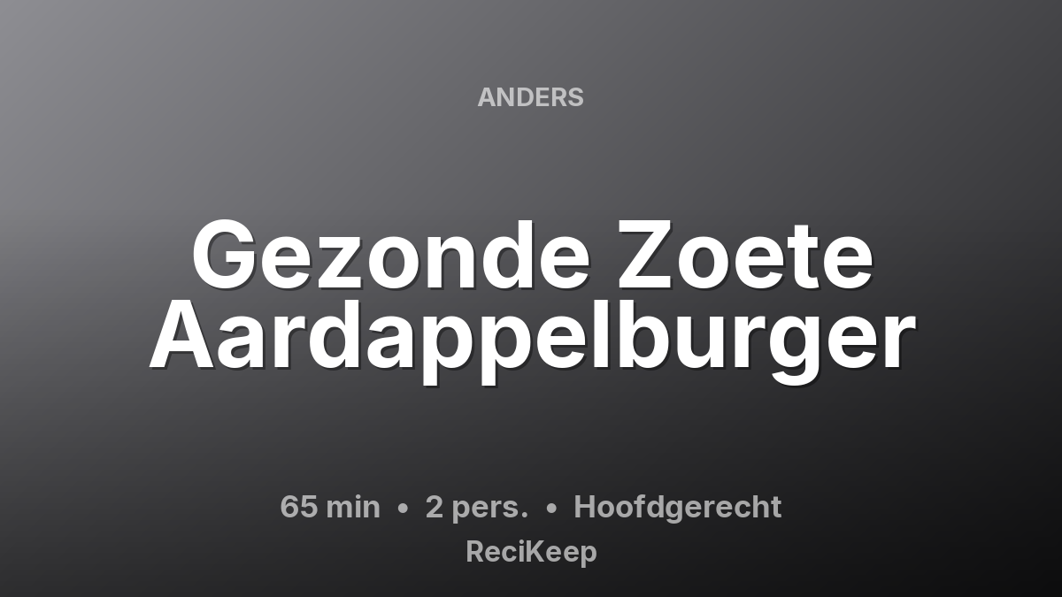 Receptkaart Gezonde Zoete Aardappelburger – Hoofdgerecht