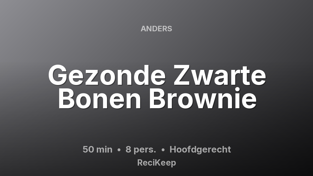 Receptkaart Gezonde Zwarte Bonen Brownie – Hoofdgerecht