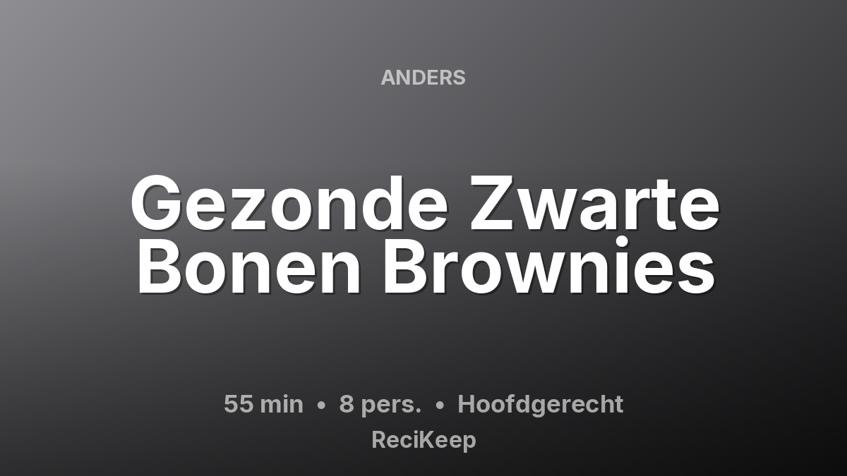 Receptkaart Gezonde Zwarte Bonen Brownies – Hoofdgerecht