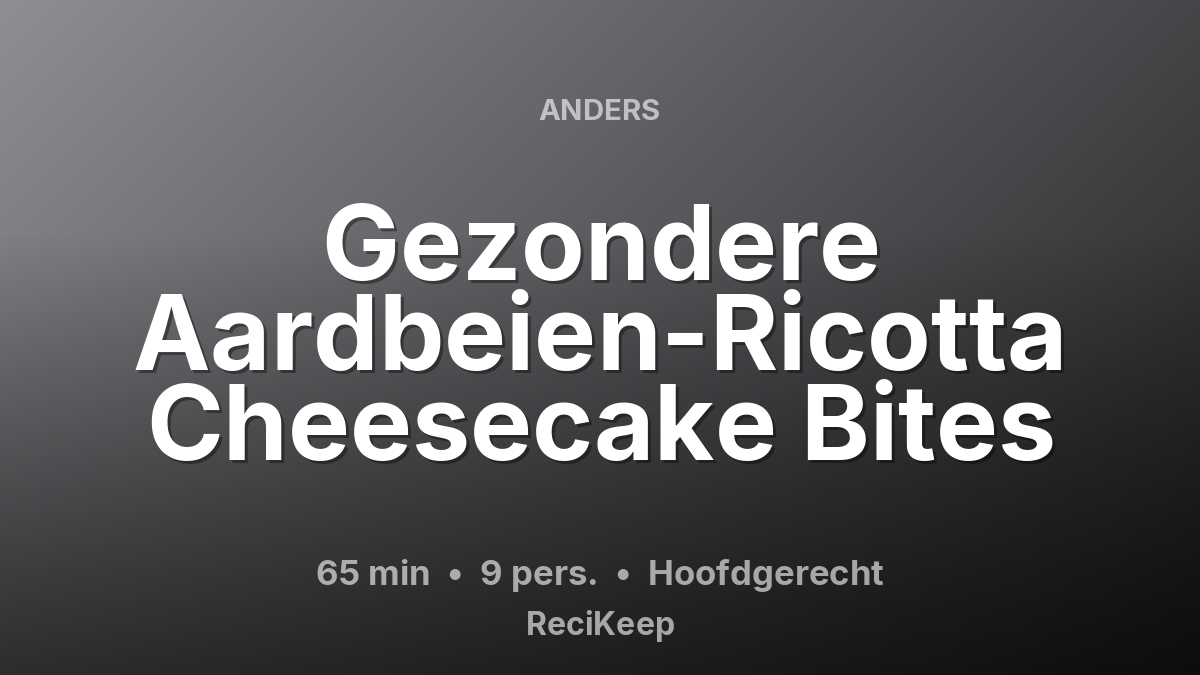 Receptkaart Gezondere Aardbeien-Ricotta Cheesecake Bites – Hoofdgerecht
