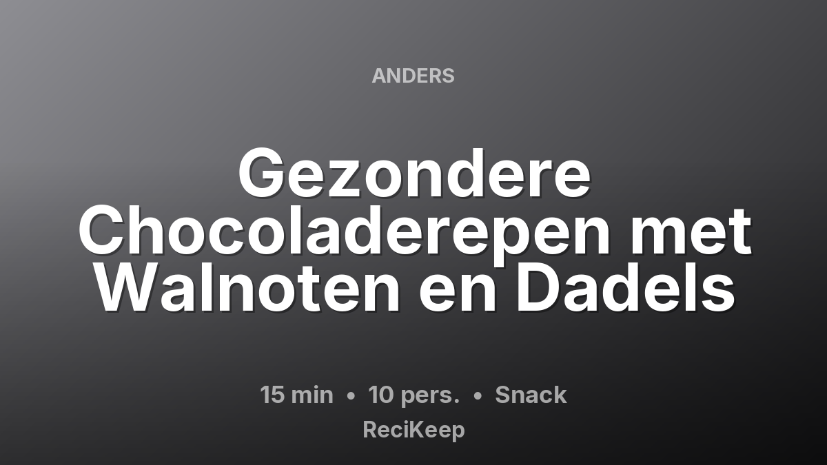 Receptkaart Gezondere Chocoladerepen met Walnoten en Dadels – Snack