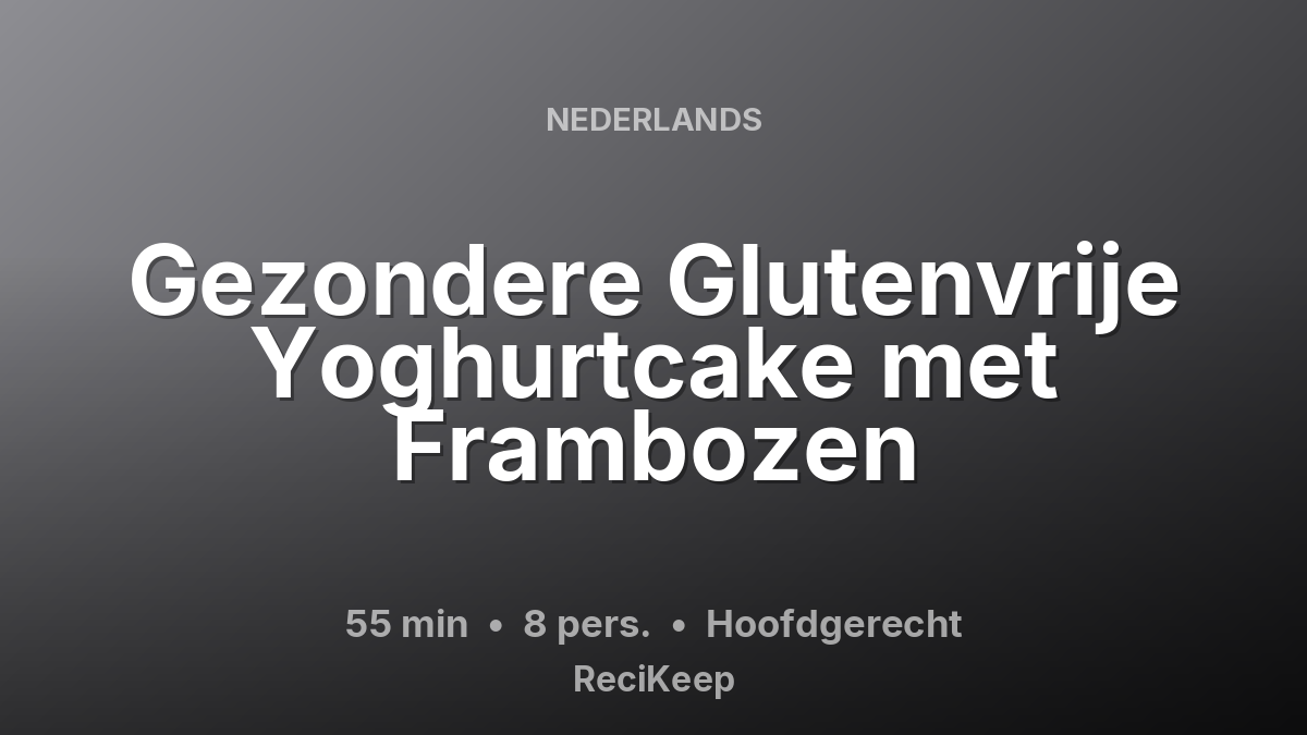 Receptkaart Gezondere Glutenvrije Yoghurtcake met Frambozen – Hoofdgerecht