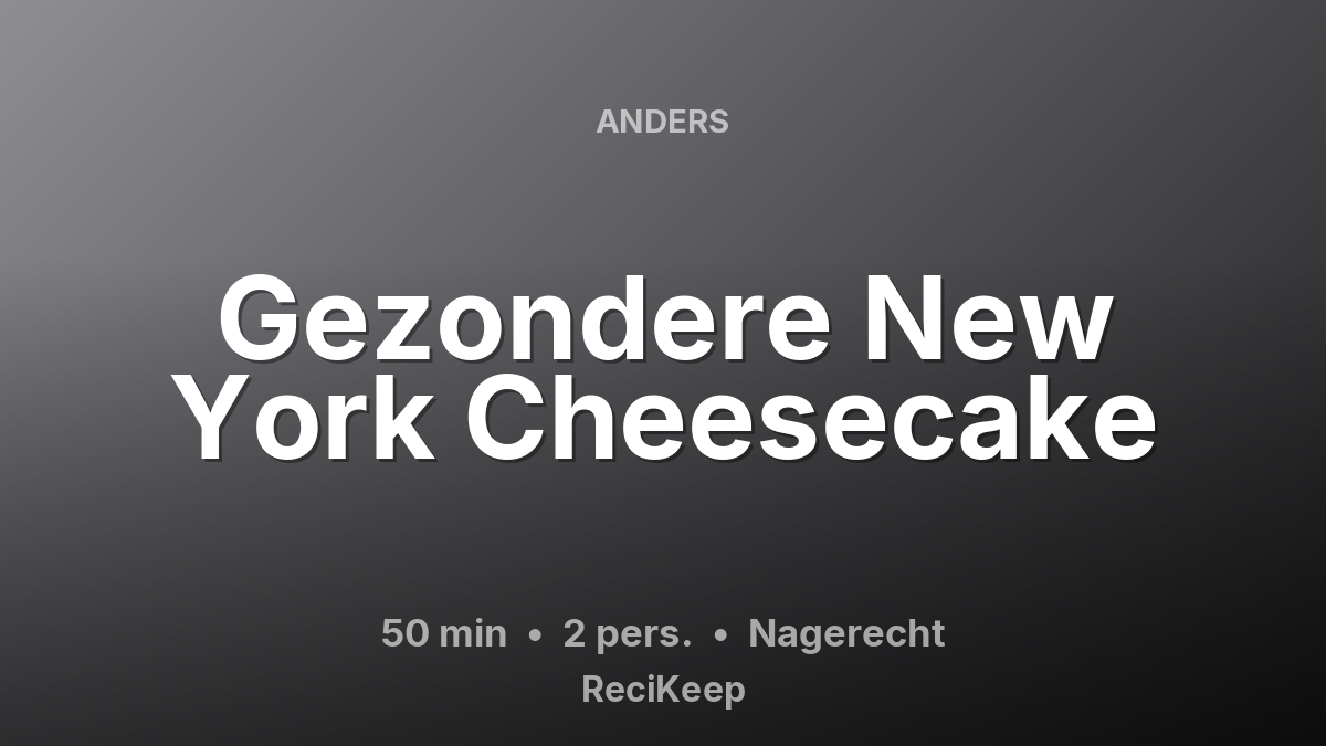 Receptkaart Gezondere New York Cheesecake – Nagerecht