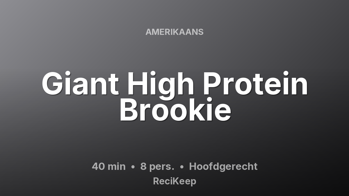 Receptkaart Giant High Protein Brookie – Hoofdgerecht