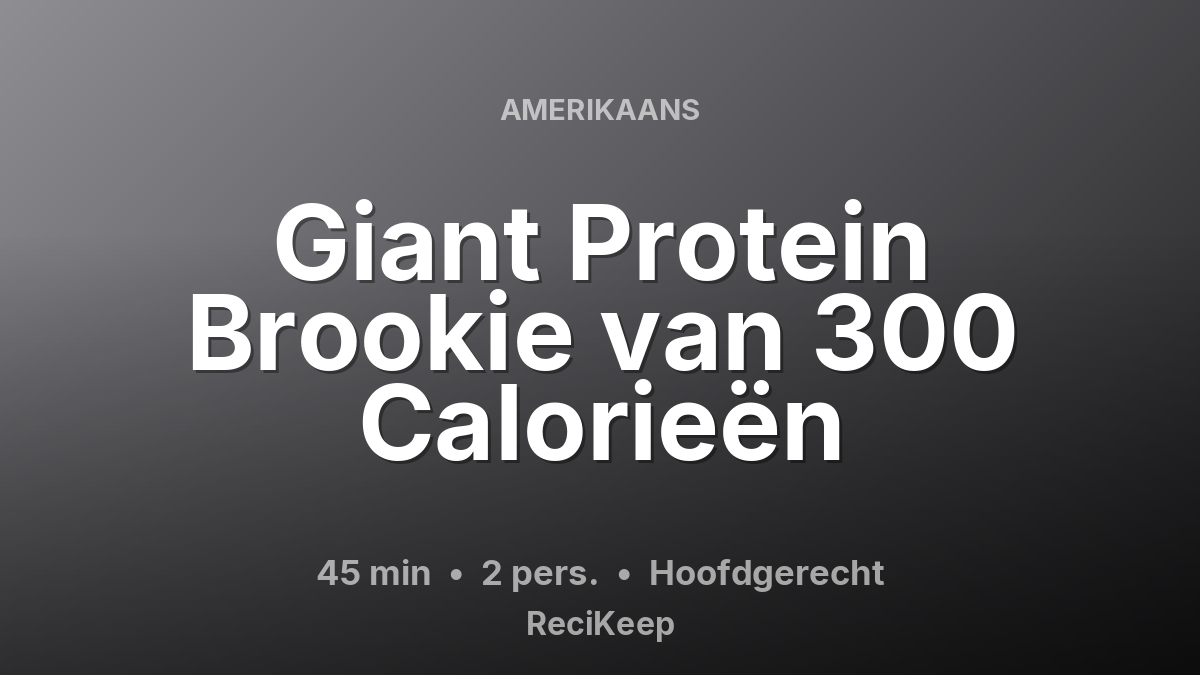 Receptkaart Giant Protein Brookie van 300 Calorieën – Hoofdgerecht