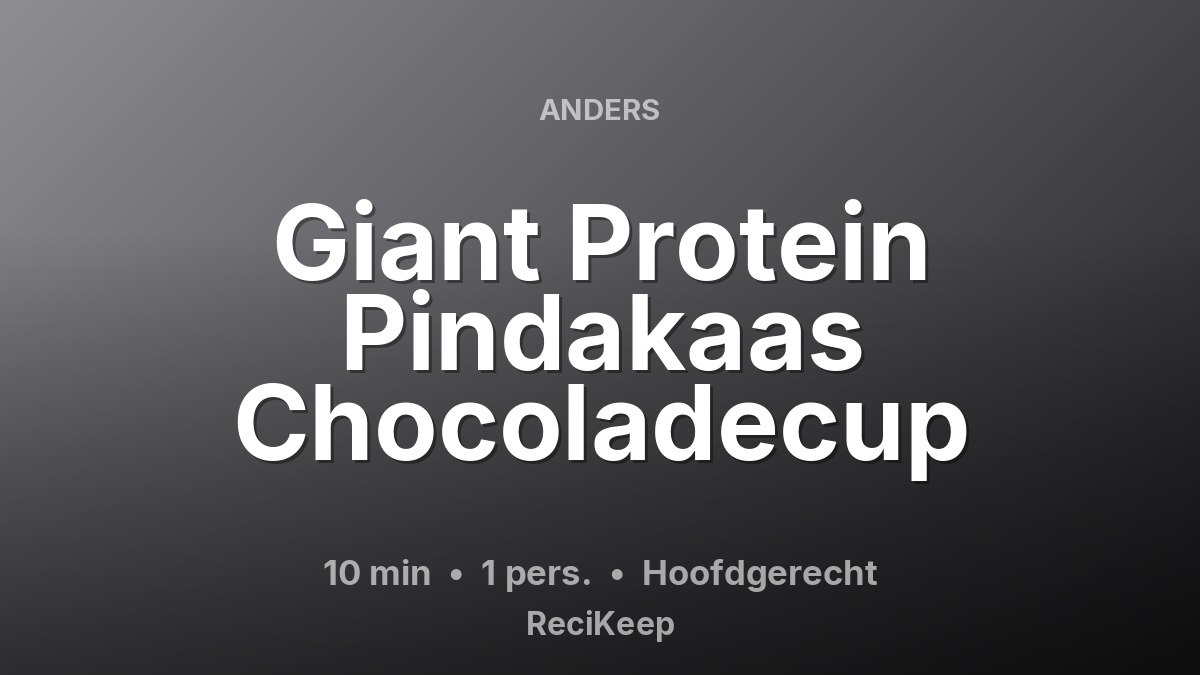 Receptkaart Giant Protein Pindakaas Chocoladecup – Hoofdgerecht