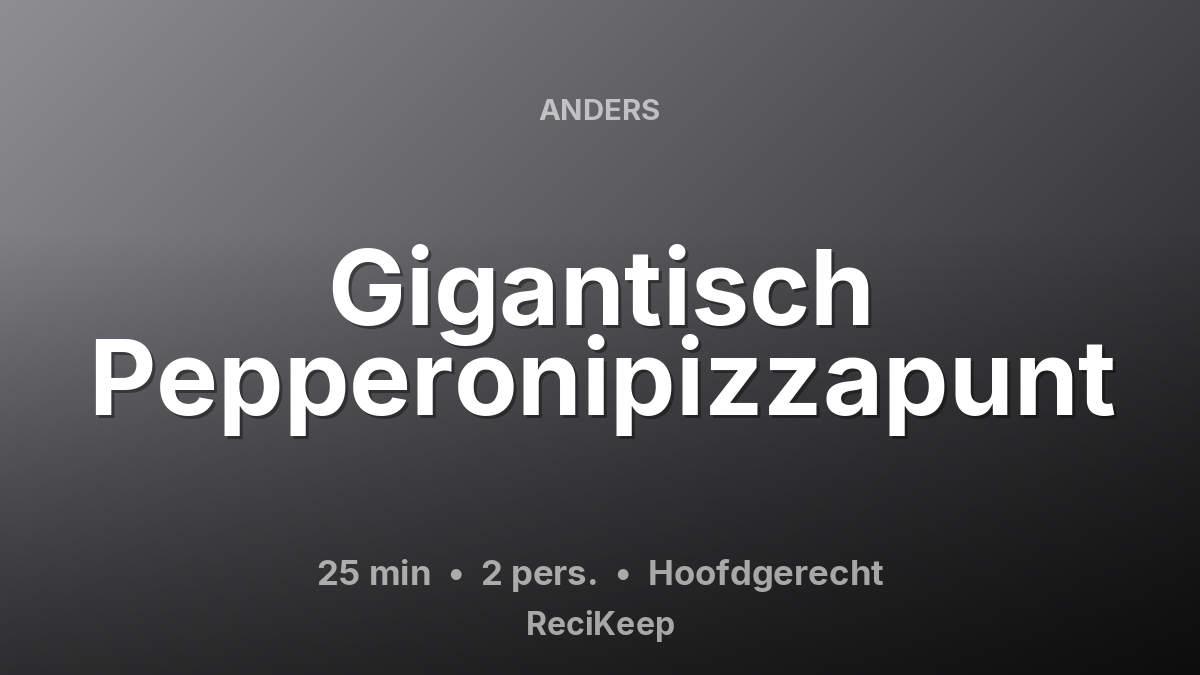 Receptkaart Gigantisch Pepperonipizzapunt – Hoofdgerecht