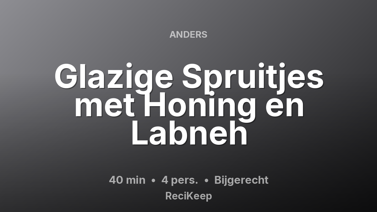Receptkaart Glazige Spruitjes met Honing en Labneh – Bijgerecht