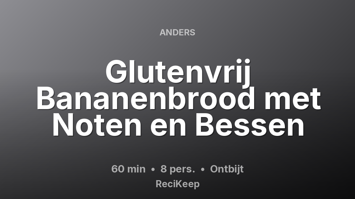 Receptkaart Glutenvrij Bananenbrood met Noten en Bessen – Ontbijt