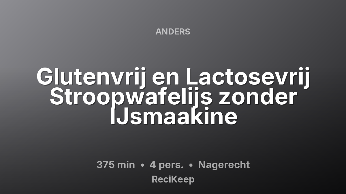 Receptkaart Glutenvrij en Lactosevrij Stroopwafelijs zonder IJsmaakine – Nagerecht