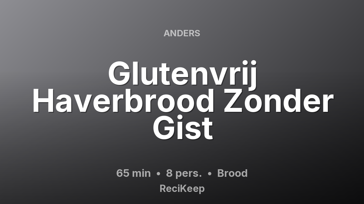 Receptkaart Glutenvrij Haverbrood Zonder Gist – Brood