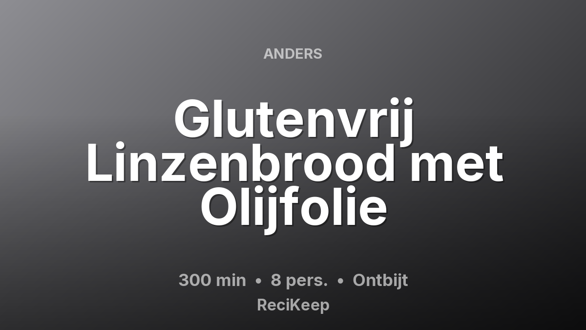 Receptkaart Glutenvrij Linzenbrood met Olijfolie – Ontbijt