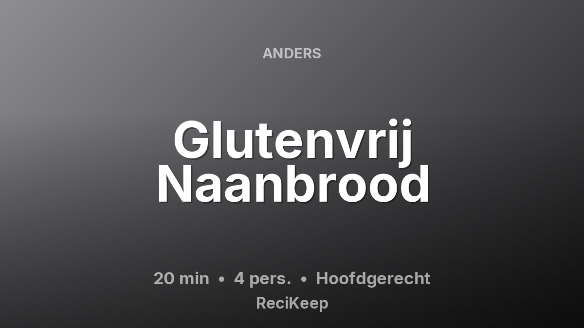 Receptkaart Glutenvrij Naanbrood – Hoofdgerecht