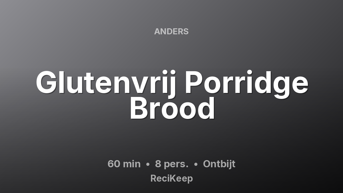 Receptkaart Glutenvrij Porridge Brood – Ontbijt