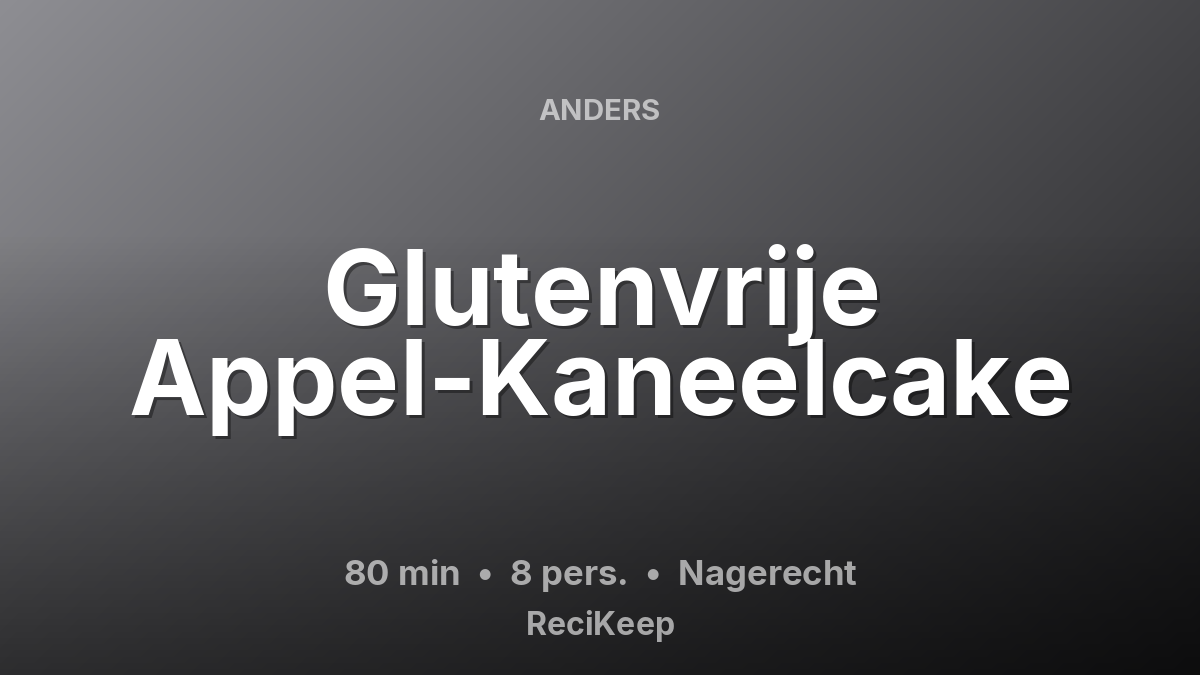 Receptkaart Glutenvrije Appel-Kaneelcake – Nagerecht