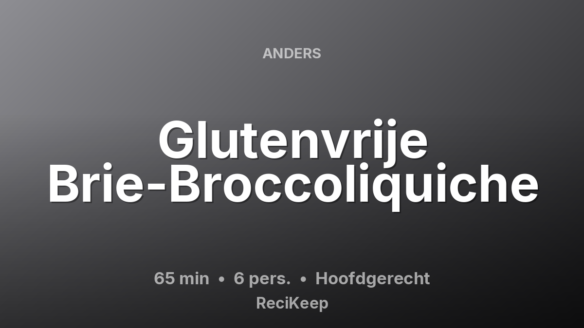 Receptkaart Glutenvrije Brie-Broccoliquiche – Hoofdgerecht