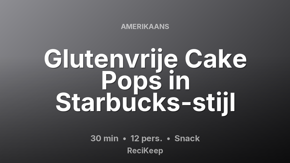 Receptkaart Glutenvrije Cake Pops in Starbucks-stijl – Snack