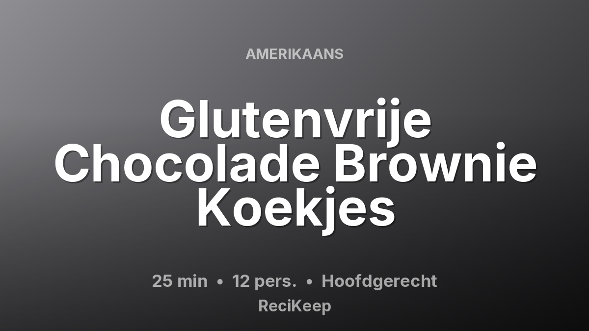 Receptkaart Glutenvrije Chocolade Brownie Koekjes – Hoofdgerecht
