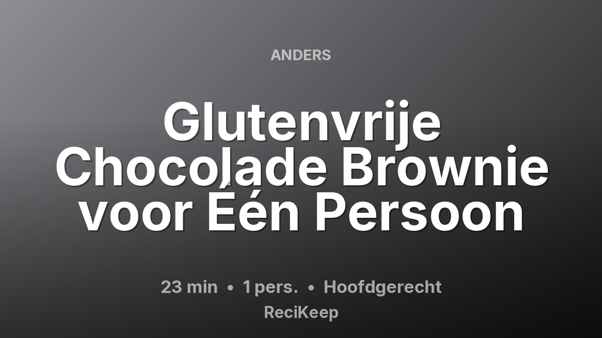 Receptkaart Glutenvrije Chocolade Brownie voor Één Persoon – Hoofdgerecht