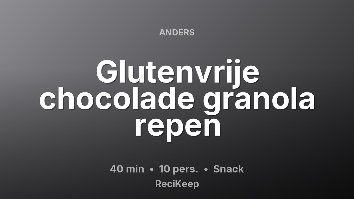 Receptkaart Glutenvrije chocolade granola repen – Snack