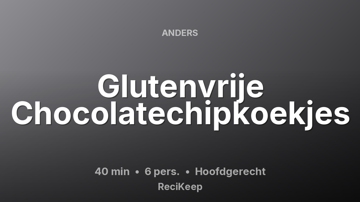Receptkaart Glutenvrije Chocolatechipkoekjes – Hoofdgerecht