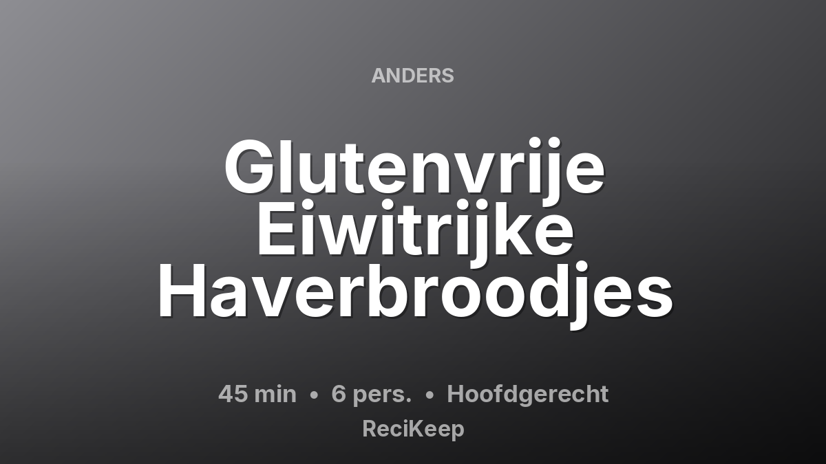 Receptkaart Glutenvrije Eiwitrijke Haverbroodjes – Hoofdgerecht