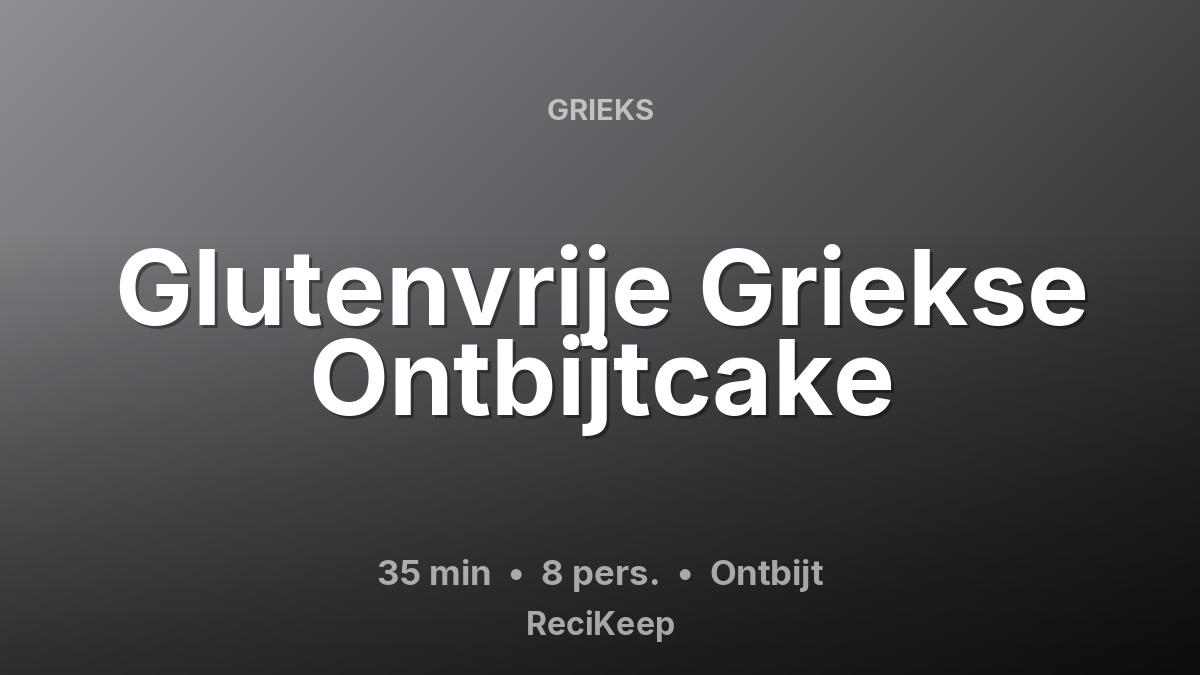 Receptkaart Glutenvrije Griekse Ontbijtcake – Ontbijt