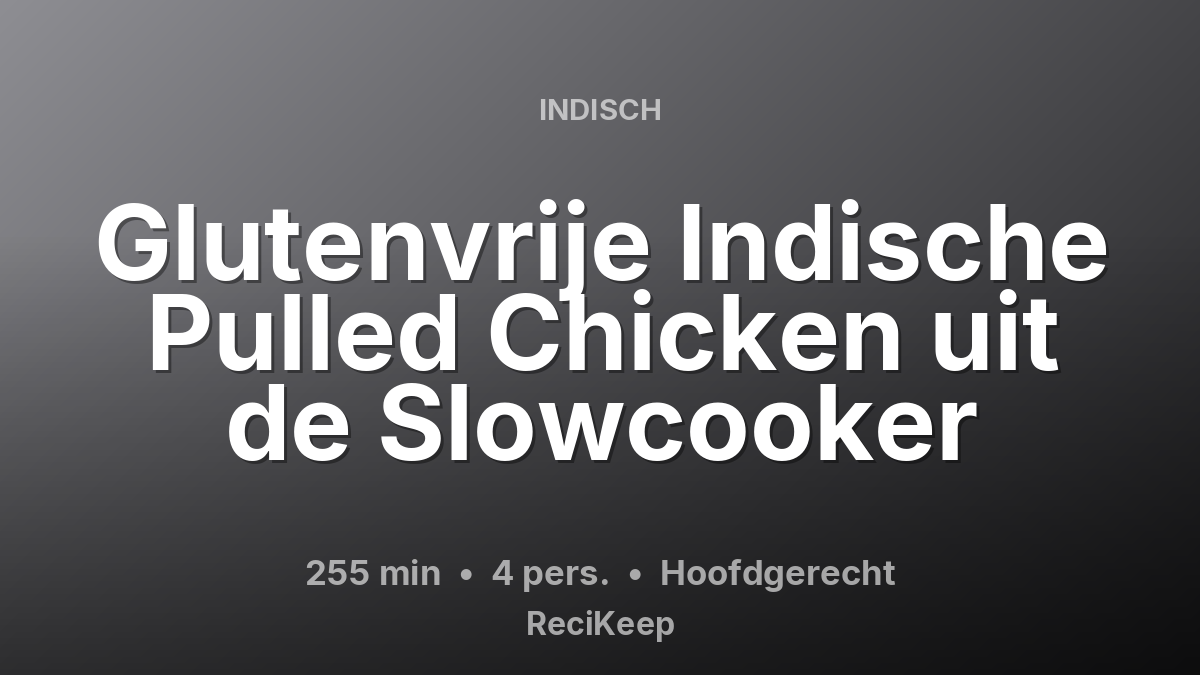Receptkaart Glutenvrije Indische Pulled Chicken uit de Slowcooker – Hoofdgerecht