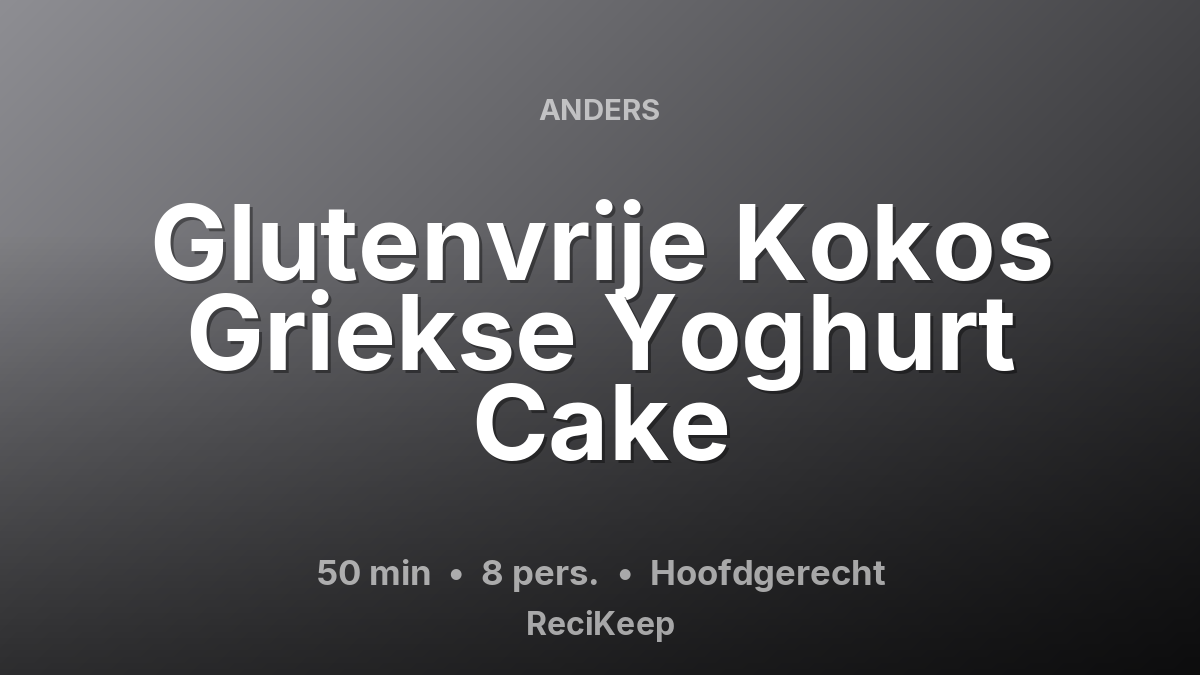 Receptkaart Glutenvrije Kokos Griekse Yoghurt Cake – Hoofdgerecht