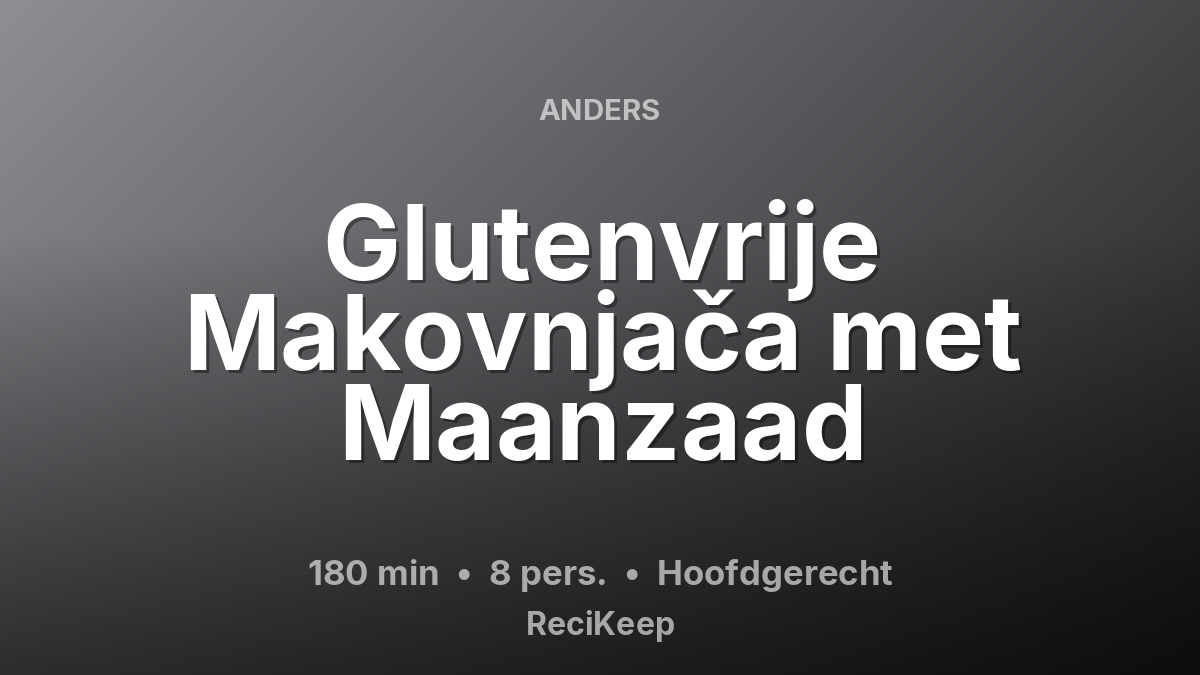 Receptkaart Glutenvrije Makovnjača met Maanzaad – Hoofdgerecht