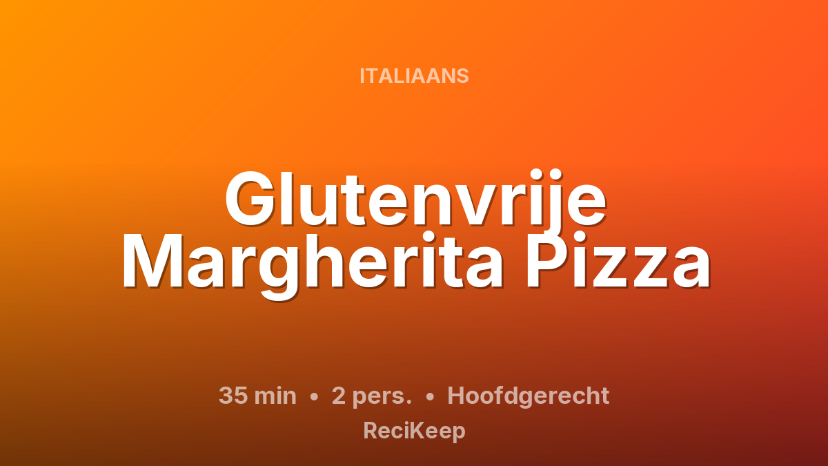 Receptkaart Glutenvrije Margherita Pizza – Hoofdgerecht