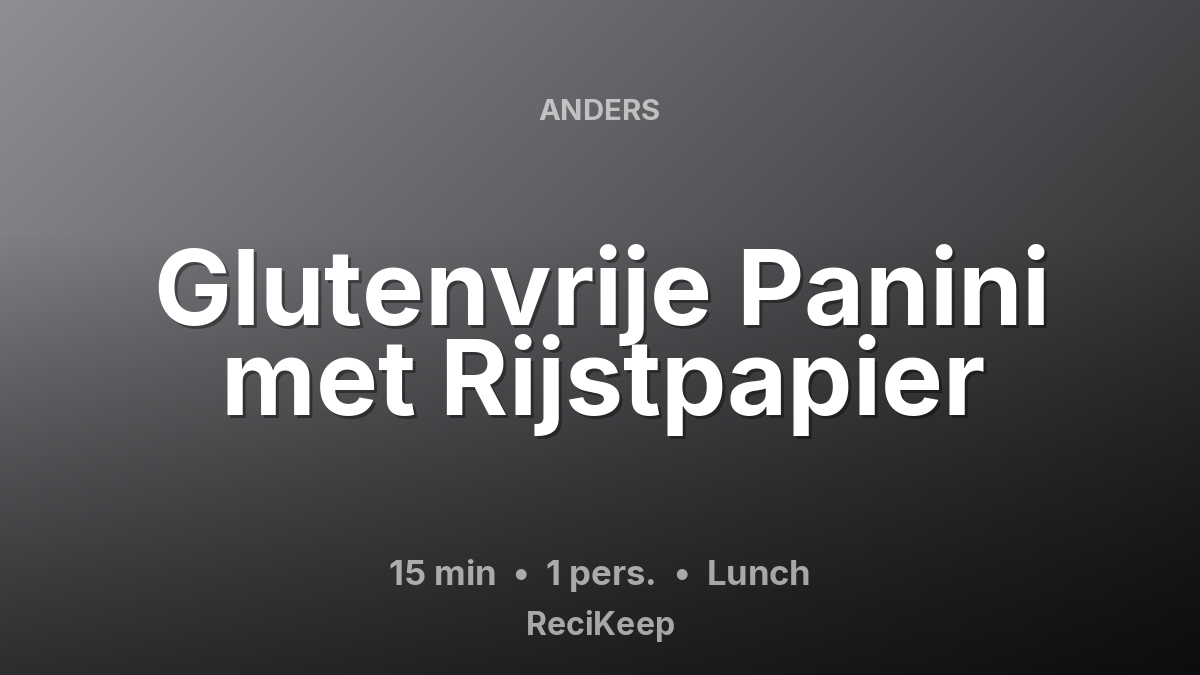 Receptkaart Glutenvrije Panini met Rijstpapier – Lunch