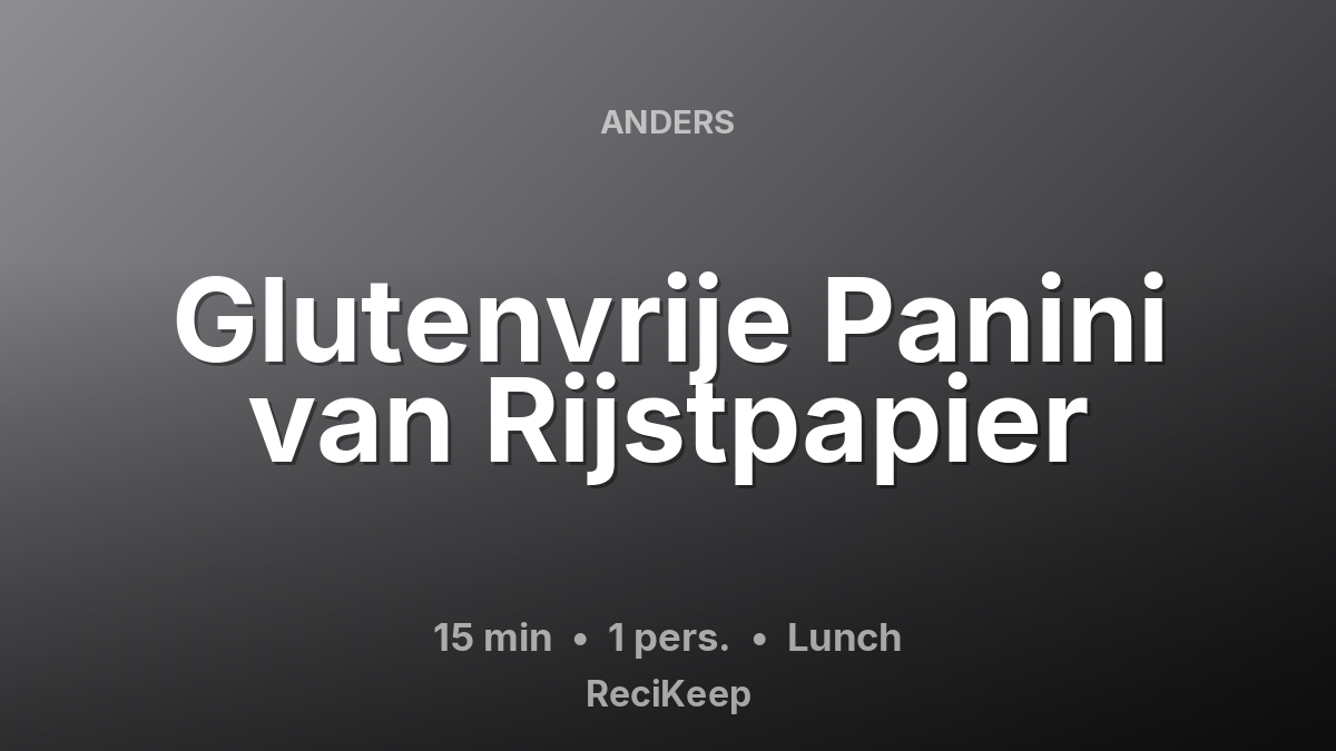 Receptkaart Glutenvrije Panini van Rijstpapier – Lunch