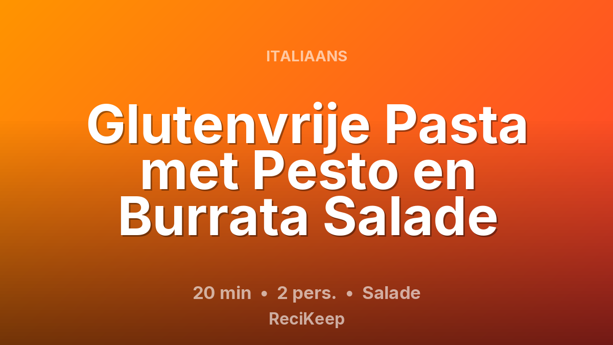 Receptkaart Glutenvrije Pasta met Pesto en Burrata Salade – Salade