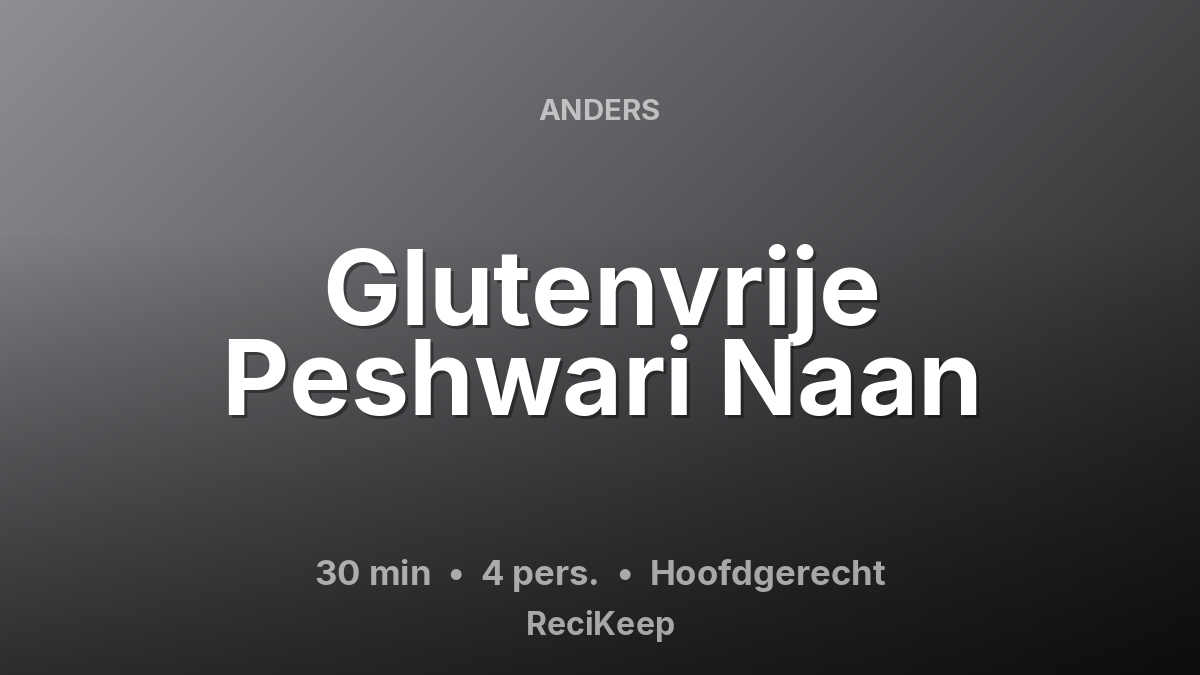 Receptkaart Glutenvrije Peshwari Naan – Hoofdgerecht
