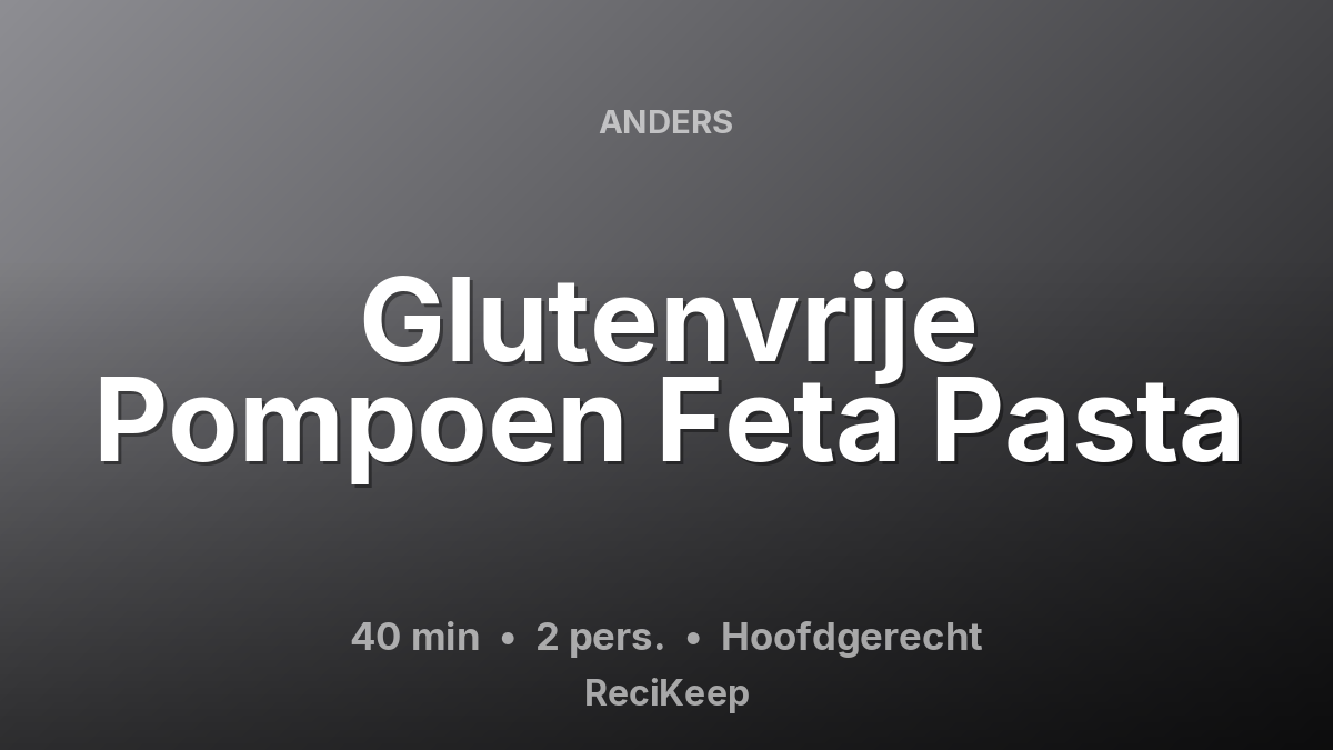 Receptkaart Glutenvrije Pompoen Feta Pasta – Hoofdgerecht