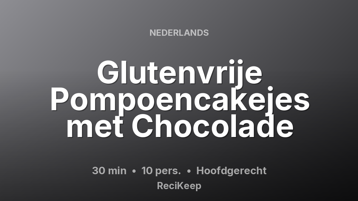 Receptkaart Glutenvrije Pompoencakejes met Chocolade – Hoofdgerecht