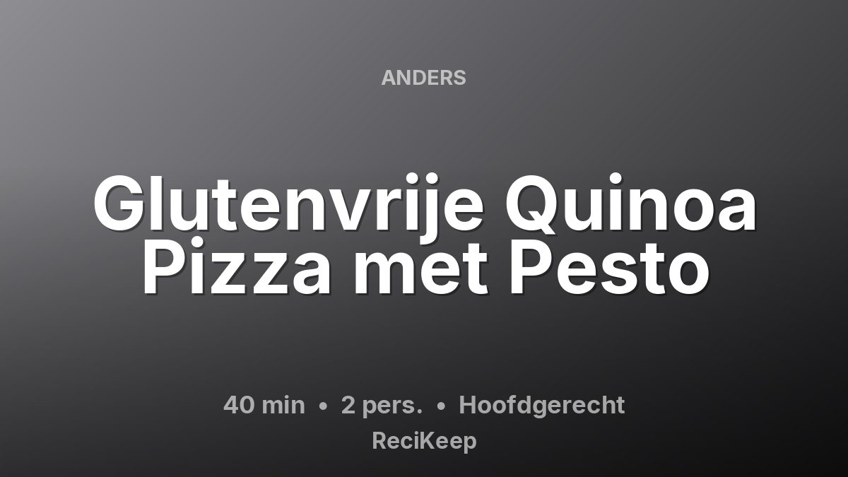 Receptkaart Glutenvrije Quinoa Pizza met Pesto – Hoofdgerecht