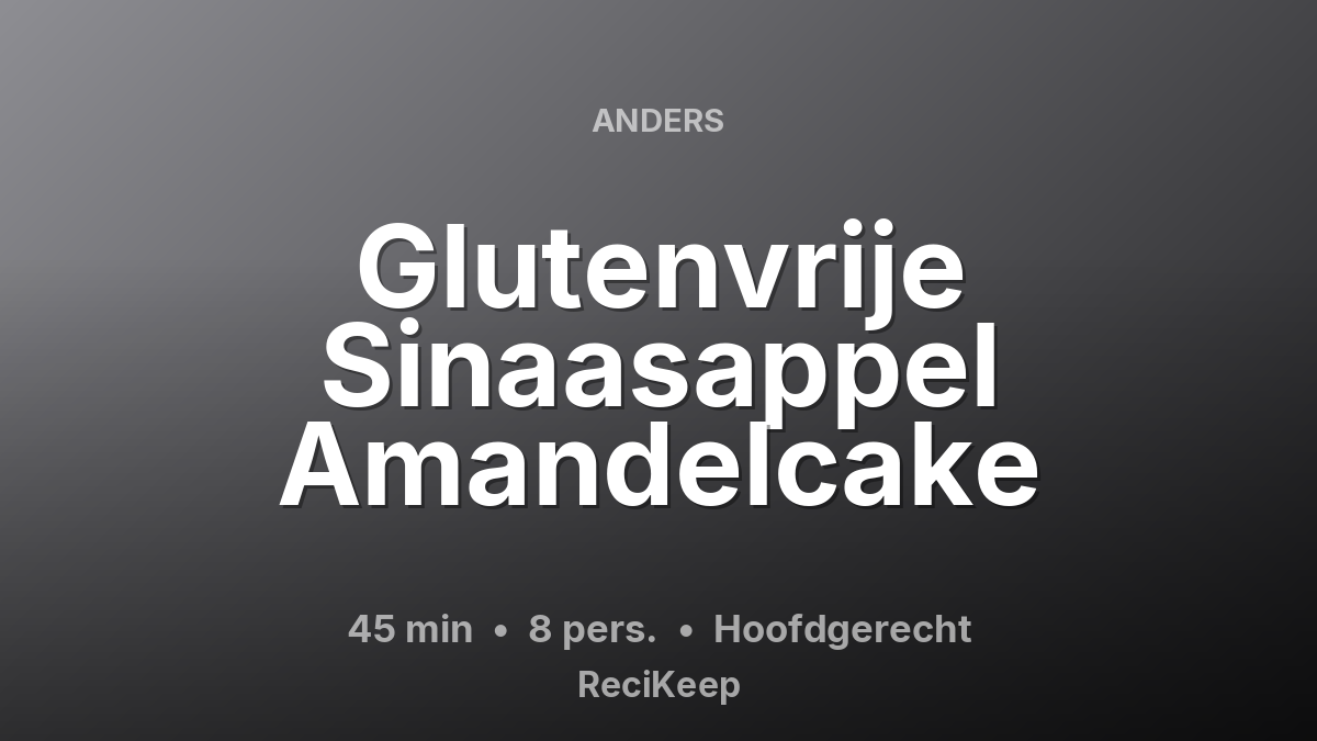Receptkaart Glutenvrije Sinaasappel Amandelcake – Hoofdgerecht