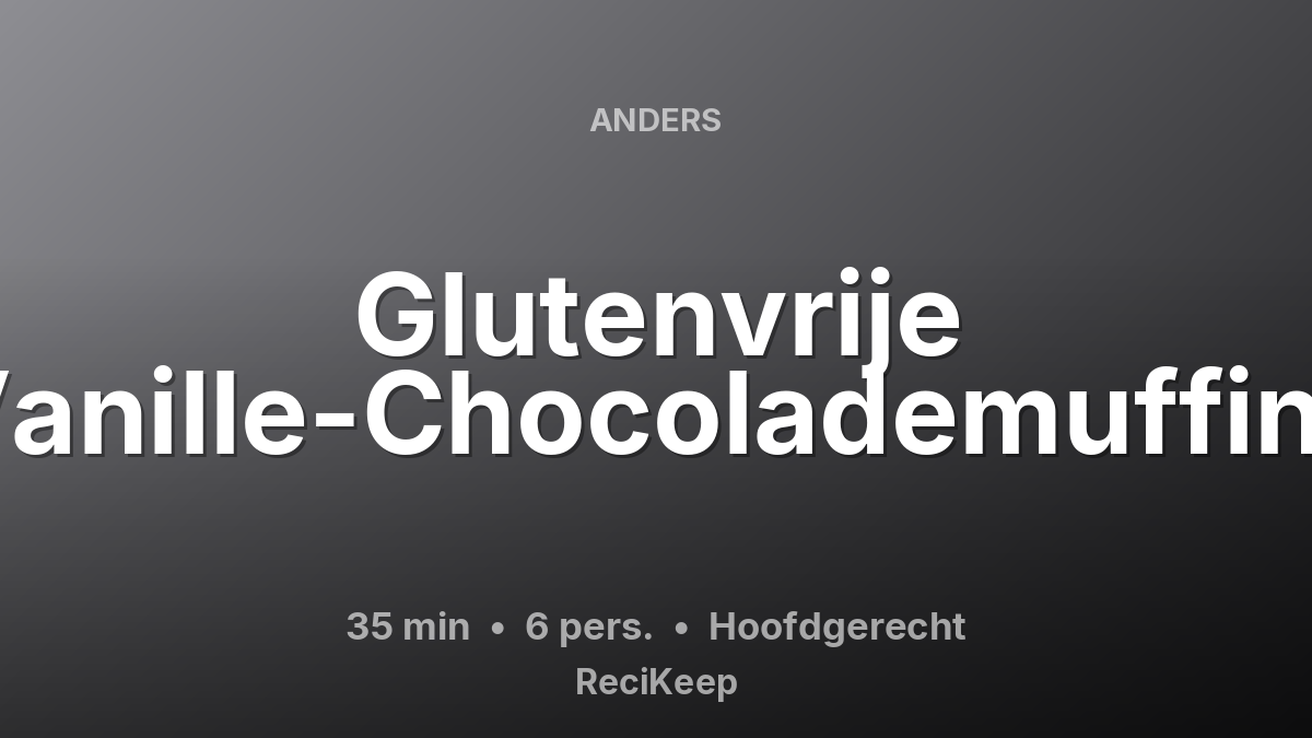 Receptkaart Glutenvrije Vanille-Chocolademuffins – Hoofdgerecht