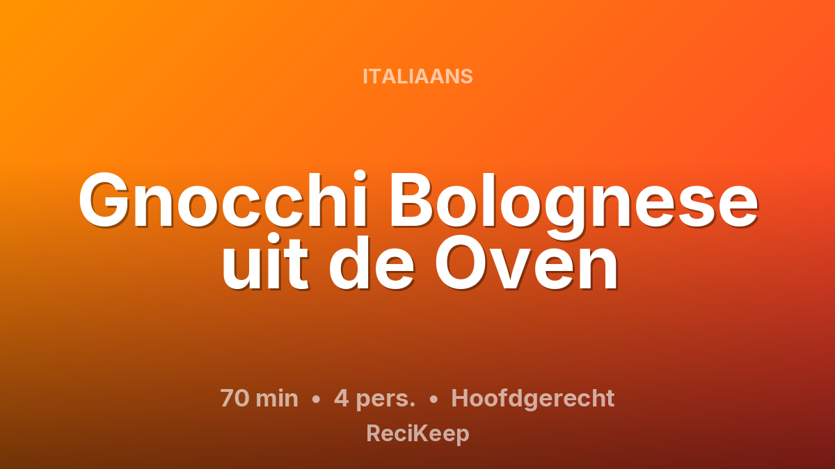 Receptkaart Gnocchi Bolognese uit de Oven – Hoofdgerecht