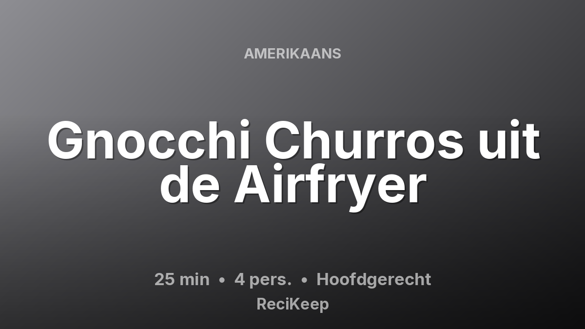 Receptkaart Gnocchi Churros uit de Airfryer – Hoofdgerecht