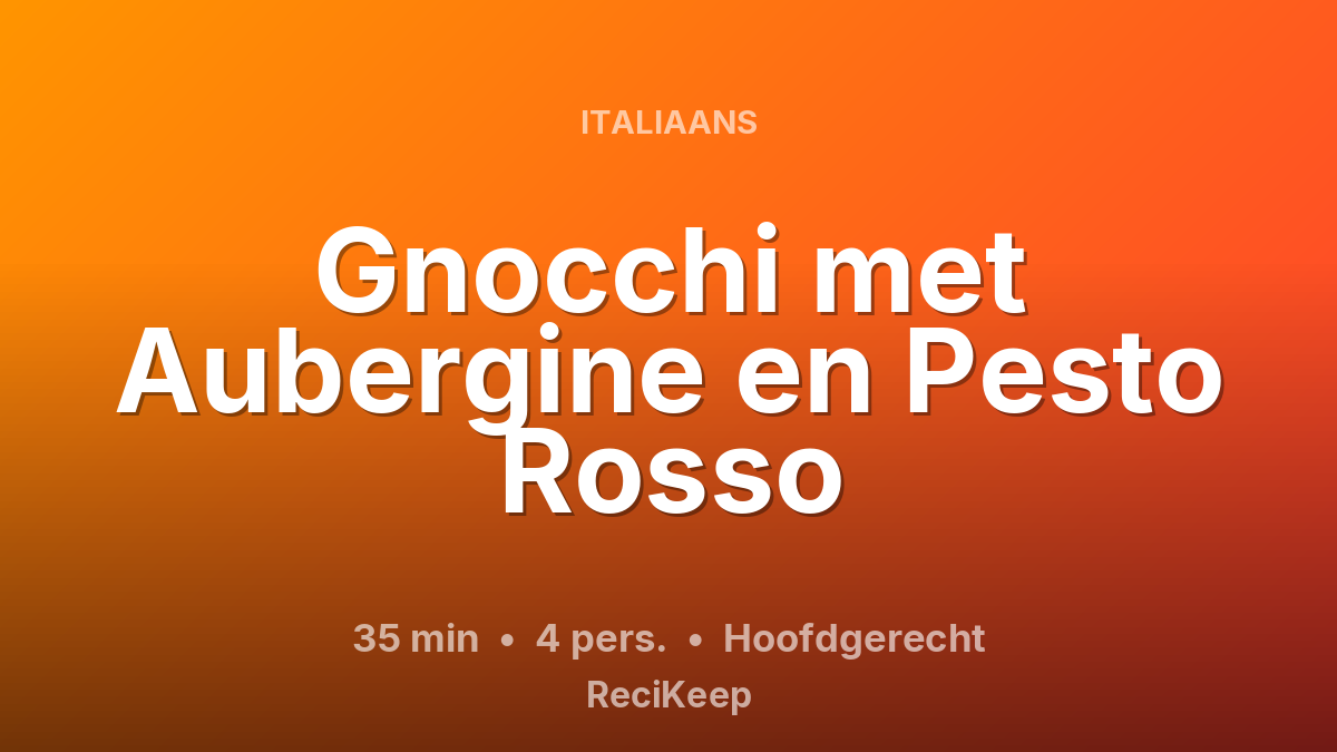 Receptkaart Gnocchi met Aubergine en Pesto Rosso – Hoofdgerecht