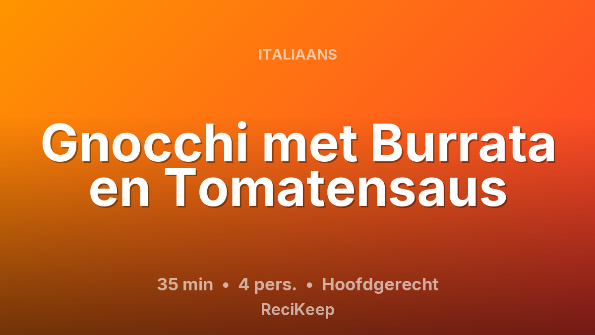 Receptkaart Gnocchi met Burrata en Tomatensaus – Hoofdgerecht