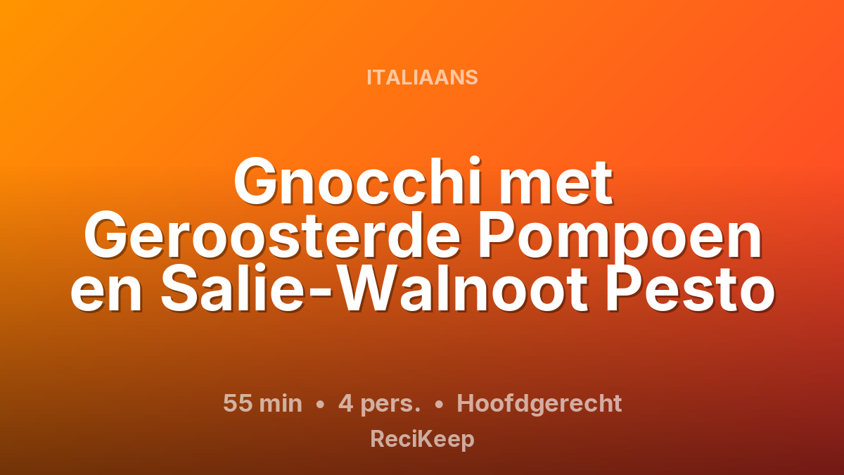 Receptkaart Gnocchi met Geroosterde Pompoen en Salie-Walnoot Pesto – Hoofdgerecht